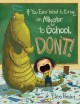 9111 2018-04-12 15:09:00 2024-05-23 02:30:02 If You Ever Want to Bring an Alligator to School, Don't! 1 9780316376570 1  9780316376570_small.jpg 18.99 17.09 Parsley, Elise  2024-05-22 00:00:02 R true  11.80000 9.10000 0.60000 1.10000 000437368 Little, Brown Books for Young Readers R Hardcover Magnolia Says Don't! 2015-07-07 40 p. ; BK0015986593 Children's - Preschool-3rd Grade, Age 4-8 BKP-3      Parents Choice Awards (Fall) (2008-Up) | Silver Medal Winner | Picture Book | 2015   27 1 21 1 0 ING 9780316376570_medium.jpg 0 resize_120_9780316376570.jpg 0 Parsley, Elise    In print and available 0 0 0 0 0  1 0  1 2018-04-12 15:12:15 0 72 0