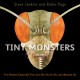 9428 2021-09-17 08:52:54 2024-05-12 02:30:02 Tiny Monsters: The Strange Creatures That Live on Us, in Us, and Around Us 1 9780358307112 1  9780358307112_small.jpg 17.99 16.19 Jenkins, Steve, Page, Robin Did you know you share your home with monsters?! In this book explore the menagerie of tiny and unusual creatures--arthropods (insects, mites, and spiders)--found in our lawns and gardens, our food, our beds, our clothes, and even our eyelashes. Some of these monsters are so tiny that they were barely recognized, even by scientists, until the invention of the electron microscope. Although they may seem like aliens from another planet, these miniscule creatures live right alongside us. And just about all of them are harmless--and some are even helpful! 2024-05-08 00:00:02    10.20000 10.10000 0.50000 0.90000 000013777 Clarion Books R Hardcover  2020-11-17 32 p. ;  Children's - 1st-4th Grade, Age 6-9 BK1-4         86 4 4 0 0 ING 9780358307112_medium.jpg 0 resize_120_9780358307112.jpg 0 Jenkins, Steve   4.7 In print and available 0 0 0 0 0  1 0  1  0 56 0
