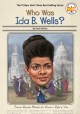 9456 2021-09-17 08:52:54 2024-05-15 10:30:02 Who Was Ida B. Wells? 1 9780593093351 1  9780593093351_small.jpg 6.99 6.29 Fabiny, Sarah, Who Hq Remarkable is not a strong enough word to describe Ida. B. Wells. She used her skills to attack injustice wherever she saw it, seemingly without fear. Journalist, activist, mother, writer—Wells was a voice for the oppressed in every role she filled. A very interesting biography of an amazing individual. Includes connections to the recently opened Memorial for Peace and Justice where Ida B. Wells is honored. 2024-05-15 00:00:02    7.60000 5.40000 0.20000 0.20000 000977131 Penguin Workshop Q Quality Paper Who Was? 2020-06-02 112 p. ;  Children's - 3rd-7th Grade, Age 8-12 BK3-7         107 2 5 1 0 ING 9780593093351_medium.jpg 0 resize_120_9780593093351.jpg 0 Fabiny, Sarah   5.6 In print and available 0 0 0 0 0  1 0 1892 1  0 43 0