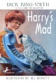 7681 2011-04-25 15:41:46 2024-05-14 02:30:02 Harry's Mad 1 9780679886884 1  9780679886884_small.jpg 6.99 6.29 King-Smith, Dick  2024-05-08 00:00:02 P true  7.50000 5.30000 0.40000 0.20000 000073171 Yearling Books Q Quality Paper  1997-07-22 128 p. ; BK0003021774 Children's - 1st-4th Grade, Age 6-9 BK1-4            0 0 ING 9780679886884_medium.jpg 0 resize_120_9780679886884.jpg 1 King-Smith, Dick   4.8 In print and available 0 0 0 0 0  1 0  1 2016-06-15 14:41:25 0 0 0
