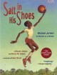9680 2024-05-16 21:03:55 2024-05-21 02:30:02 Salt in His Shoes: Michael Jordan in Pursuit of a Dream 1 9780689834196 1  9780689834196_small.jpg 8.99 8.09 Jordan, Deloris, Jordan, Roslyn M.  2024-05-16 21:03:55    12.00000 9.00000 0.13000 0.36000 000062709 Simon & Schuster Books for Young Readers Q Quality Paper  2003-11-01 32 p. ;  Children's - Preschool-3rd Grade, Age 4-8 BKP-3         74 1 3 0 0 ING 9780689834196_medium.jpg 0 resize_120_9780689834196.jpg 0 Jordan, Deloris    In print and available 0 0 0 0 0  1 0  1 2024-05-16 21:04:35 0 132 0
