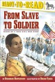 7017 2009-07-01 17:16:16 2024-05-13 02:30:02 From Slave to Soldier: Based on a True Civil War Story (Ready-To-Read Level 3) 1 9780689839665 1  9780689839665_small.jpg 4.99 4.49 Hopkinson, Deborah  2024-05-08 00:00:02 G true  8.90000 6.00000 0.12000 0.19000 000216589 Simon Spotlight Q Quality Paper Ready-To-Read 2007-01-01 48 p. ; BK0006796470 Children's - 1st-3rd Grade, Age 6-8 BK1-3            0 0 ING 9780689839665_medium.jpg 0 resize_120_9780689839665.jpg 1 Hopkinson, Deborah   2.8 In print and available 0 0 0 0 0 1863 1 0  1 2016-06-15 14:41:25 0 0 0