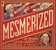 9030 2018-01-06 12:46:16 2024-05-21 02:30:02 Mesmerized: How Ben Franklin Solved a Mystery That Baffled All of France 1 9780763695156 1  9780763695156_small.jpg 7.99 7.19 Rockliff, Mara During a trip to secure funding for the struggling revolution, Benjamin Franklin gets pulled into a scientific quandary involving a Dr. Mesmer, the human mind, and the first use of a "blind study" in scientific research. This unforgettable story is complemented by intriguing and intricate illustrations, creating a truly mesmerizing reading experience. Highly recommended! 2024-05-15 00:00:02 1 true  10.40000 9.20000 0.10000 0.52000 000011580 Candlewick Press (MA) Q Quality Paper  2017-09-12 48 p. ; BK0020256785 Children's - 1st-4th Grade, Age 6-9 BK1-4         115 1 6 0 0 ING 9780763695156_medium.jpg 0 resize_120_9780763695156.jpg 0 Rockliff, Mara   4.5 In print and available 0 0 0 0 0 1759 1 0 1776 1 2018-01-06 15:07:37 0 2 0