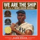 7429 2010-03-22 10:15:18 2024-05-15 02:30:02 We Are the Ship: The Story of Negro League Baseball (Coretta Scott King Author Award Winner) 1 9780786808328 1  9780786808328_small.jpg 20.99 18.89 Nelson, Kadir Every young reader should be exposed to Kadir Nelson's illustrations. A depth of character expression emerges through his saturated tones and impeccable artistry that cannot be conveyed in words. His foray into capturing a time period through text is admirable; he presents this segment of history methodically and memorably. Don't miss this. Recommended for ages 7-12. [jw] 2024-05-15 00:00:02 R true  11.10000 11.30000 0.60000 1.88000 000437368 Little, Brown Books for Young Readers R Hardcover Coretta Scott King Author Award Winner 2008-01-08 96 p. ; BK0006798488 Children's - 3rd-7th Grade, Age 8-12 BK3-7  2009 Coretta Scott King Award  Courage; Illustrations; Passion; Perseverance  Beehive Awards | Nominee | Informational | 2010

Bluebonnet Awards | Nominee | Children's | 2010

Capitol Choices: Noteworthy Books for Children and Teens | Recommended | Ten to Fourteen | 2009

Coretta Scott King Award | Honor Book | Illustrator | 2009

Coretta Scott King Award | Winner | Author | 2009

Cybils | Finalist | Nonfiction-Mid Gr\YA | 2008

Orbis Pictus Award | Honor Book | Children's Nonfiction | 2009

Pennsylvania Young Reader's Choice Award | Nominee | Grades 6-8 | 2010

Robert F. Sibert Informational Book Award | Winner | Children's Book | 2009  Author's Purpose; Cause & Effect; Comparison & Contrast; Illustrations; Point of View; Summarization 

character-driven; theme-driven    0 0 ING 9780786808328_medium.jpg 0 resize_120_9780786808328.jpg 1 Nelson, Kadir   5.9 Temporarily out of stock because publisher cannot supply 0 0 0 0 0  1 0  1 2016-06-15 14:41:25 0 0 0