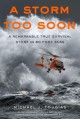 9083 2018-02-15 07:00:53 2024-05-18 02:30:02 A Storm Too Soon (Young Readers Edition): A Remarkable True Survival Story in 80-Foot Seas 1 9781250115379 1  9781250115379_small.jpg 11.99 10.79 Tougias, Michael J. During a crisis, how many things have to go right before you wonder if a larger plan is playing out? Survivors and rescuers confront this question in a dramatic, real-life story of survival. The writing is unrelentingly gripping, giving readers multiple perspectives as the storm rages, the waves rise, and the rescue plays out. (Includes mild language in very few quotes from individuals as they share their stories with the author). An unforgettable, remarkable story! 2024-05-15 00:00:02 7 true  7.50000 5.10000 0.90000 0.46000 000391504 Square Fish Q Quality Paper True Rescue 2017-05-23 272 p. ; BK0019248597 Teen - 4th-9th Grade, Age 9-14 BK4-9         150 4 27 1 0 ING 9781250115379_medium.jpg 0 resize_120_9781250115379.jpg 0 Tougias, Michael J.   8.4 In print and available 0 0 0 0 0  1 0 2007 1 2018-02-15 07:25:40 0 0 0