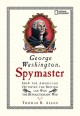 6955 2009-07-01 17:16:16 2024-05-21 02:30:02 George Washington, Spymaster: How the Americans Outspied the British and Won the Revolutionary War 1 9781426300417 1  9781426300417_small.jpg 7.95 7.16 Allen, Thomas B.  2024-05-15 00:00:02 1 true  6.88000 5.04000 0.50000 0.38000 000773361 National Geographic Kids Q Quality Paper  2007-01-09 192 p. ; BK0006811704 Teen - 6th-10th Grade, Age 11-15 BK6-10         146 5 27 0 0 ING 9781426300417_medium.jpg 0 resize_120_9781426300417.jpg 0 Allen, Thomas B.   8.3 In print and available 0 0 0 0 0 1772 1 0 1775 1 2016-06-15 14:41:25 0 34 0