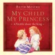 8971 2017-07-26 13:37:35 2024-05-16 02:30:02 My Child, My Princess: A Parable about the King 1 9781433684685 1  9781433684685_small.jpg 9.99 8.99 Moore, Beth  2024-05-15 00:00:02 L true  8.00000 8.10000 0.30000 0.50000 000010147 B&H Publishing Group R Hardcover  2014-10-01 32 p. ; BK0014311328 Children's - Preschool-3rd Grade, Age 4-8 BKP-3            0 0 ING 9781433684685_medium.jpg 0 resize_120_9781433684685.jpg 0 Moore, Beth    In print and available 0 0 0 0 0  1 0  1 2017-07-26 13:43:12 0 0 0