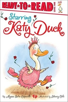 Starring Katy Duck: Ready-To-Read Level 1