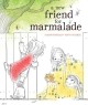 8530 2016-02-09 07:08:11 2024-05-17 02:30:02 A New Friend for Marmalade 1 9781481420464 1  9781481420464_small.jpg 15.99 14.39 Reynolds, Alison Although Ella and Maddy's playtime is threatened by Toby's wild antics, Marmalade (the girls') cat can't help falling under his wild, fun-loving charm. But when Toby's "help" accidentally douses Marmalade, she runs to a tree's precarious safety. Cooperation proves a powerful key to rescue both a cat and a friendship. Young readers will cheer this triumph of patience, self-control, and cooperation.  2024-05-15 00:00:02 7 true  8.90000 7.40000 0.50000 0.55000 000216582 Little Simon R Hardcover  2014-07-22 40 p. ; BK0013988092 Children's - Preschool-1st Grade, Age 4-6 BKP-1            0 0 ING 9781481420464_medium.jpg 0 resize_120_9781481420464.jpg 0 Reynolds, Alison    In print and available 0 0 0 0 0  1 0  1 2016-06-15 14:41:25 0 0 0