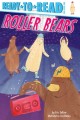 9403 2021-09-17 08:52:54 2024-05-21 02:30:02 Roller Bears: Ready-To-Read Pre-Level 1 1 9781534475533 1  9781534475533_small.jpg 4.99 4.49 Seltzer, Eric Word play and silly characters will make this an instant favorite of new readers!
 2024-05-15 00:00:02    8.30000 6.00000 0.90000 0.15000 000216589 Simon Spotlight Q Quality Paper Ready-To-Read 2020-11-24 32 p. ;  Children's - Preschool-Kindergarten, Age 3-5 BKP-K            0 0 ING 9781534475533_medium.jpg 0 resize_120_9781534475533.jpg 0 Seltzer, Eric   0.9 In print and available 0 0 0 0 0  1 0  1  0 0 0