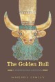 8825 2016-12-27 17:06:12 2024-05-19 02:30:02 The Golden Bull: A Mesopotamian Adventure 1 9781580891820 1  9781580891820_small.jpg 8.95 8.06 Cowley, Marjorie  2024-05-15 00:00:02 1 true  8.20000 5.40000 0.60000 0.56000 000012910 Charlesbridge Publishing Q Quality Paper  2012-02-01 224 p. ; BK0010124080 Children's - 4th-7th Grade, Age 9-12 BK4-7            0 0 ING 9781580891820_medium.jpg 0 resize_120_9781580891820.jpg 0 Cowley, Marjorie   4.9 In print and available 0 0 0 0 0 634 1 0 -2600 1 2016-12-27 17:23:39 0 45 0