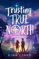 9569 2023-02-08 14:27:27 2024-05-13 02:30:02 Trusting True North 1 9781629729916 1  9781629729916_small.jpg 16.99 15.29 Linko, Gina  2024-05-08 00:00:02    8.50000 5.90000 0.90000 0.75000 000017627 Shadow Mountain R Hardcover  2022-04-05 176 p. ;  Children's - 3rd-7th Grade, Age 8-12 BK3-7            0 0 ING 9781629729916_medium.jpg 0 resize_120_9781629729916.jpg 0 Linko, Gina   5.9 In print and available 0 0 0 0 0  1 0  1 2023-08-17 15:02:38 0 1 0