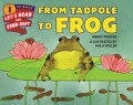 From Tadpole to Frog