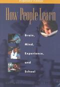 How People Learn : Brain, Mind, Experience, and School