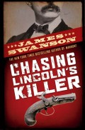 Chasing Lincoln's Killer: The Search for John Wilkes Booth