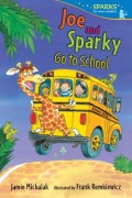 Joe and Sparky Go to School: Candlewick Sparks