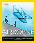 Airborne: A Photobiography of Wilbur and Orville Wright