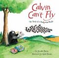 Calvin Can't Fly : The Story of a Bookworm Birdie