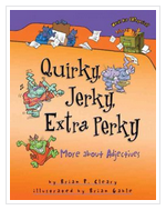 Quirky, Jerky, Extra Perky: More About Adjectives